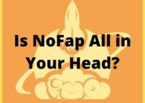 Is NoFap All in Your Head? (No, It’s Not)